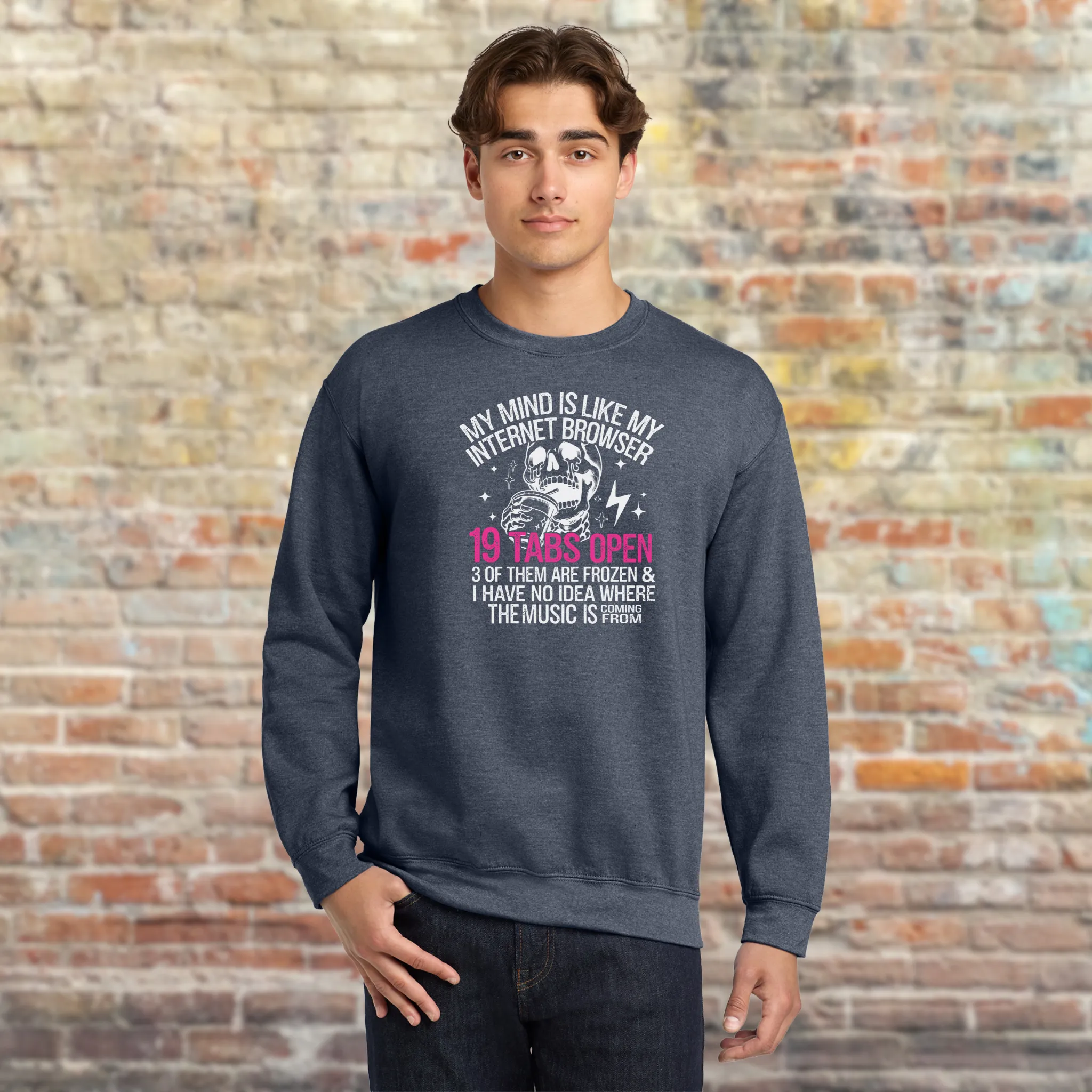 My Mind Is Like My Internet Browser Sweatshirt