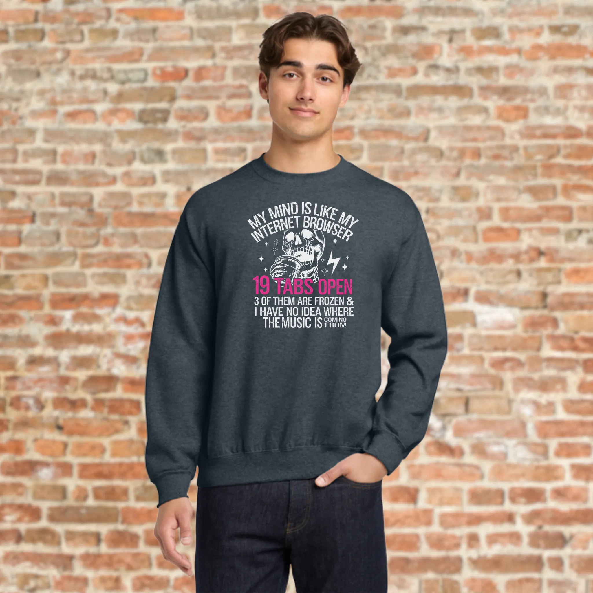 My Mind Is Like My Internet Browser Sweatshirt