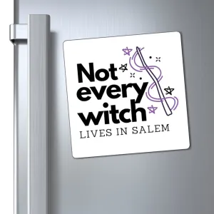 Not Every Witch Lives In Salem Magnet